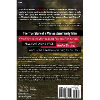 Film School The True Story of a Midwestern Family Man Who Went to the World's Most Famous Film School, Fell Flat on His Face, Had a Stroke, and Sold a Television Series to CBS Steve Boman 9781936661053 Books
