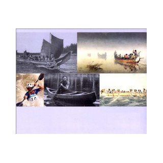 The Canoe An Illustrated History Jim Poling 9780881505030 Books