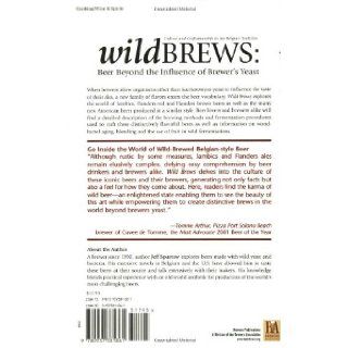 Wild Brews Culture and Craftsmanship in the Belgian Tradition Jeff Sparrow 9780937381861 Books
