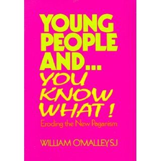 Young People Andyou Know What (Spirit Life Series) William O'Malley 9781878718136 Books