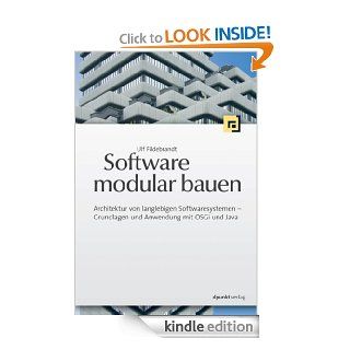 Software modular bauen Architektur von langlebigen Softwaresystemen   Grundlagen und Anwendung mit OSGi und Java (German Edition) eBook Ulf Fildebrandt Kindle Store