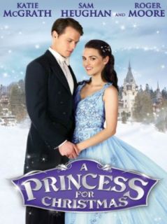 A Princess For Christmas Katie McGrath, Sir Roger Moore, Sam Heughan, Miles Richardson  Instant Video