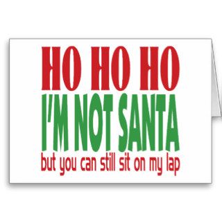Ho Ho Ho I'm Not Santa Card
