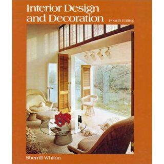 Interior Design and Decoration Sherrill Whiton, Augustus Sherrill Whiton 9780397473021 Books