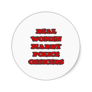 Real Women Marry Police Officers Stickers