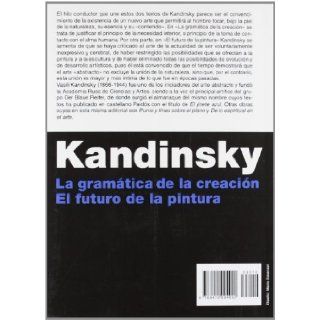 Gramatica de la creacion / Grammar of Creation (Spanish Edition) Vasili Kandinsky 9788475094090 Books