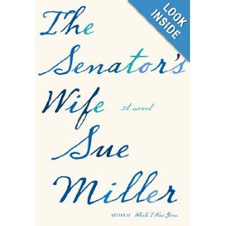 The Senator's Wife Sue Miller Books