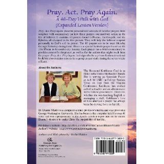 Pray. ACT. Pray Again. a 40 Day Walk with God (Expanded Lenten Edition) Rev Kathleene Card, Dianne Martin 9781618971005 Books