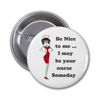Be nice to me pinback buttons