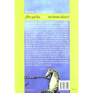 Por qu las cebras no tienen lcera? / Why zebras don't get ulcers? La gua del estrs / The Acclaimed Guide to Stress Related Diseases, and Coping (Alianza Ensayo) (Spanish Edition) Robert M. Sapolsky, Miguel Angel Coll, Celina Gonzalez 9788420682