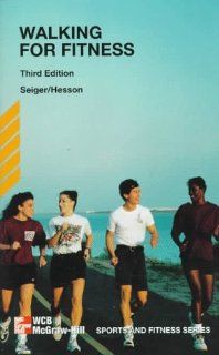 Walking for Fitness (Sports and Fitness) Lon H. Seiger, James L. Hesson 9780697345356 Books