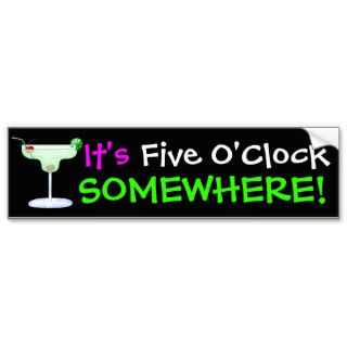 It's Five O'Clock Somewhereby SRF Bumper Stickers