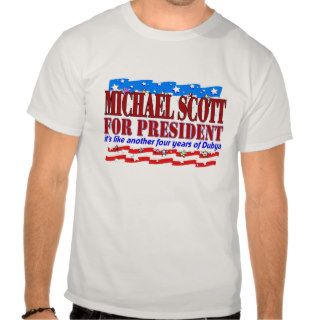Michael Scott for President Tshirts