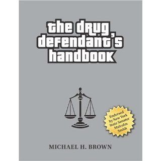 The Drug Defendant's Handbook Michael H. Brown 9780978588823 Books