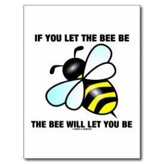 If You Let The Bee Be The Bee Will Let You Be Post Card