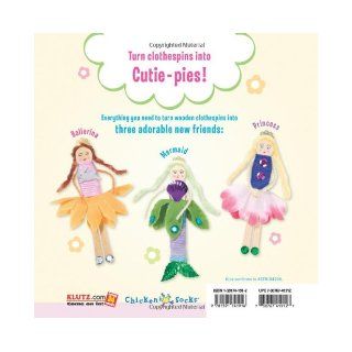 Clothespin Cuties (Chicken Socks) The editors of Klutz, Theresa Hutnick 9781591741916 Books