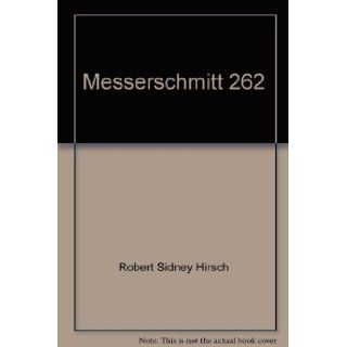Messerschmitt Me 262   Aero Series 14 R. S. Hirsch, Uwe Feist, Heinz J. Nowarra Books