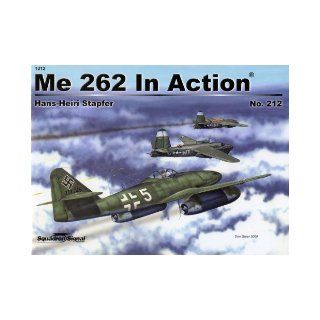 Messerschmitt Me 262 in action   Aircraft No. 212 Hans Heiri Stapfer 9780897475549 Books