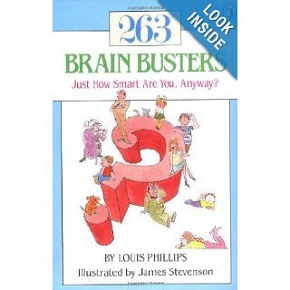 263 Brain Busters Just How Smart are You, Anyway? (Novels Series) Louis Phillips 9780140318753 Books