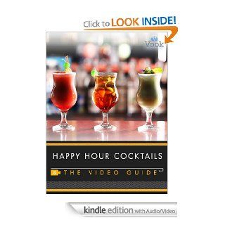 Happy Hour Cocktails The Video Guide   Kindle edition by Michelle Santos, Vook. Cookbooks, Food & Wine Kindle eBooks @ .