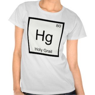 Hg   Holy Grail Chemistry Element Symbol Crusade T T Shirt