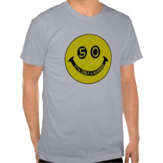 50th birthday Smiley Face, It's only a number Tshirts