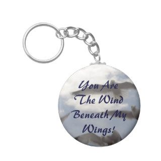 You Are The Wind Beneath My Wings Keychain