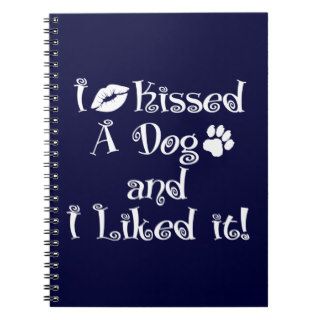 I Kissed A Dog Note Books