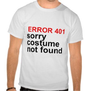 Error 404 Costume Not Found, Anti Halloween Geek T T shirt