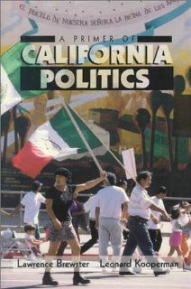 Primer of California Politics Lawrence Brewster, Leonard Kooperman 9780312136994 Books