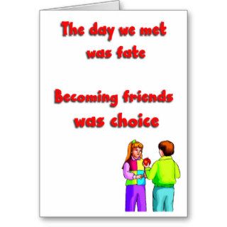 Day we met was fate, becoming friends was choice greeting cards