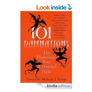 101 Damnations The Humorists' Tour of Personal Hells eBook Michael Rosen Kindle Store