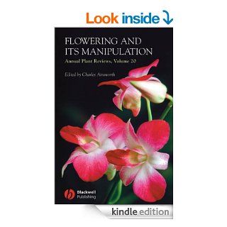 Annual Plant Reviews, Flowering and its Manipulation Volume 20 eBook Charles Ainsworth Kindle Store
