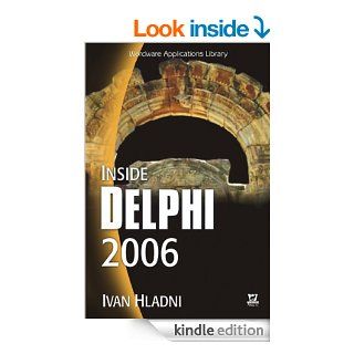 Inside Delphi 2006 (Wordware Delphi Developer's Library) eBook Hladni Kindle Store