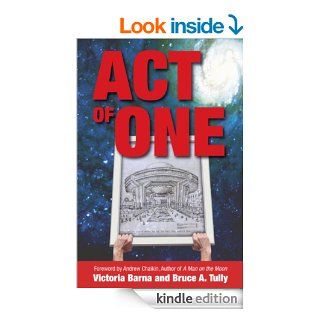 Act of One   Kindle edition by Bruce A. Tully, Victoria Barna. Children Kindle eBooks @ .