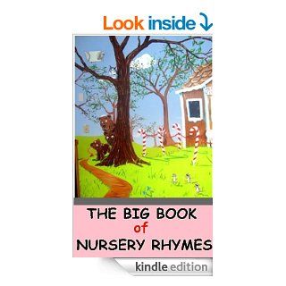 The Big Book of NURSERY RHYMES (Children Bedtime Stories)   Annotated Nursery Rhymes Lyrics, Origins and History   Kindle edition by Various, Walter Jerrold, BestZaa, Charles Robinson. Children Kindle eBooks @ .