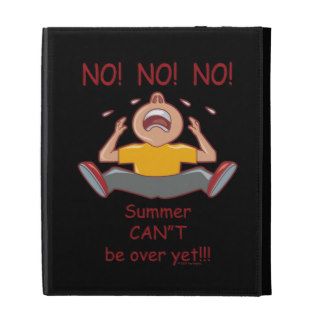 Funny Back To School No No Summer isn't Over Yet iPad Folio Cover