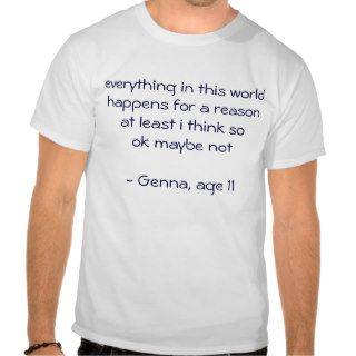 everything in this world happens for a reason atshirt