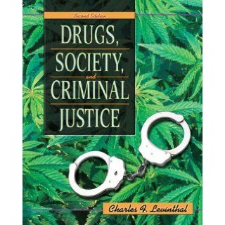 Drugs, Society, and Criminal Justice (2nd Edition) Charles F. Levinthal 9780135138069 Books