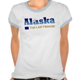Alaska   The Last Frontier Shirts