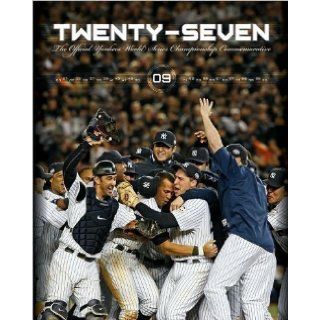 Twenty Seven The Official Yankees World Series Championship Commemorative 9780982051245 Books