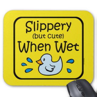 Slippery When Wet Baby Mouse Pad