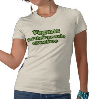 Vegans get their protein Elsewhere T Shirts