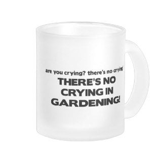 No Crying   Gardening Mug