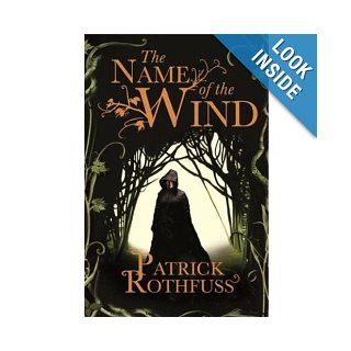 Name of the Wind (The Kingkiller Chronicle) Patrick Rothfuss 9780575129474 Books