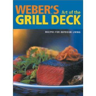 Weber's Art of the Grill Deck Recipes for Outdoor Living (Discerning Tastes) Jamie Purviance, Tim Turner Books