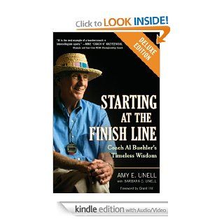 Starting at the Finish Line Deluxe Coach Al Buehler's Timeless Wisdom eBook Amy Unell, Barbara C. Unell Kindle Store