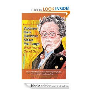 PROFESSOR HACK HARDDRIVE MAKES YOU LAUGHTM WHEN YOU'RE OUT OF GAS eBook Professor Hack Harddrive Kindle Store