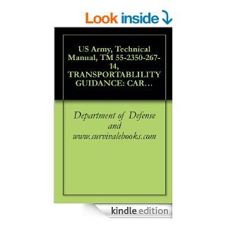 US Army, Technical Manual, TM 55 2350 267 14, TRANSPORTABLILITY GUIDANCE CARRIER, CARGO, FULL TRACKED 7 TON AMMUNITION, M992, (NSN 2350 01 110 4660),ARTILLERY AMMUNIT SUPPORT VECHILE, (FAASV), eBook Department of Defense and www.survivalebooks Kind