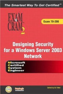 MCSE 70 298 Exam Cram 2 Designing Security for a Windows Server 2003 Network Bill Ferguson, Ed Tittel 0029236730161 Books